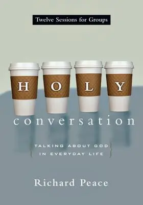 Heilige Konversation: Über Gott im Alltag sprechen - Holy Conversation: Talking about God in Everyday Life