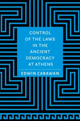 Die Kontrolle der Gesetze in der antiken Demokratie in Athen - Control of the Laws in the Ancient Democracy at Athens