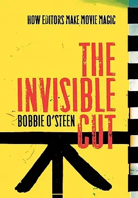 Der unsichtbare Schnitt: Wie Redakteure Filme zaubern - The Invisible Cut: How Editors Make Movie Magic