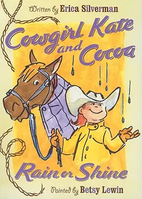 Cowgirl Kate und Kakao: Regen oder Sonnenschein - Cowgirl Kate and Cocoa: Rain or Shine