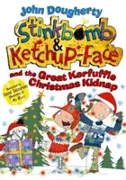 Stinkbombe und Ketchup-Face und die große Kerfuffle-Weihnachtsentführung - Stinkbomb and Ketchup-Face and the Great Kerfuffle Christmas Kidnap