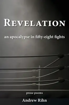 Die Offenbarung: Eine Apokalypse in achtundfünfzig Kämpfen - Revelation: An Apocalypse in Fifty-Eight Fights