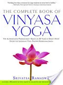Das vollständige Buch des Vinyasa Yoga: Die maßgebliche Darstellung - basierend auf 30 Jahren Direktstudium bei dem legendären Yogalehrer Krishnamacha [Wit - The Complete Book of Vinyasa Yoga: The Authoritative Presentation-Based on 30 Years of Direct Study Under the Legendary Yoga Teacher Krishnamacha [Wit