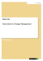 Innovation im Veränderungsmanagement - Innovation in Change Management