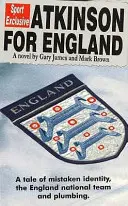 Atkinson für England - Eine Geschichte von falscher Identität, der englischen Nationalmannschaft und Klempnerarbeiten - Atkinson For England - A Tale of Mistaken Identity, the England National Team & Plumbing