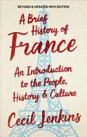 Eine kurze Geschichte Frankreichs, überarbeitet und aktualisiert - A Brief History of France, Revised and Updated