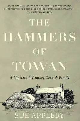Die Hämmer von Towan: Eine kornische Familie im neunzehnten Jahrhundert - The Hammers of Towan: A Nineteenth-Century Cornish Family
