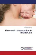 Die Intervention des Apothekers bei Säuglingskoliken - Pharmacist Intervention In Infant Colic