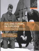 Europa auf Expertise aufbauen: Innovatoren, Organisatoren, Netzwerker - Building Europe on Expertise: Innovators, Organizers, Networkers