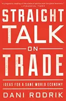 Straight Talk on Trade: Ideen für eine vernünftige Weltwirtschaft - Straight Talk on Trade: Ideas for a Sane World Economy