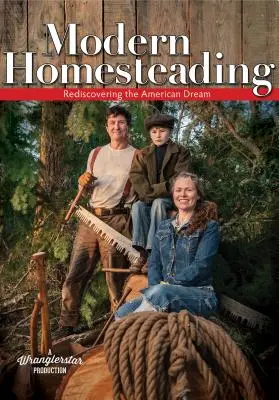 Modern Homesteading: Den amerikanischen Traum wiederentdecken - Modern Homesteading: Rediscover the American Dream