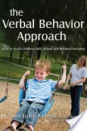 Der Verbal Behavior Approach: Wie man Kinder mit Autismus und verwandten Störungen unterrichtet - The Verbal Behavior Approach: How to Teach Children with Autism and Related Disorders