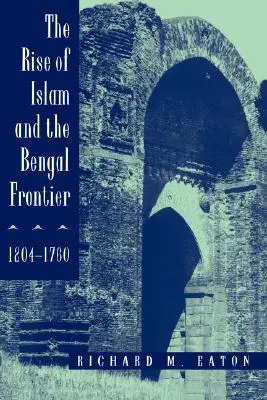 Der Aufstieg des Islam und die bengalische Grenze, 1204-1760, 17 - The Rise of Islam and the Bengal Frontier, 1204-1760, 17