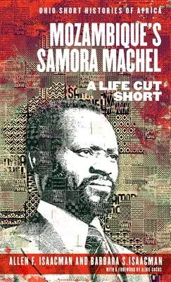 Samora Machel aus Mosambik: Ein verkürztes Leben - Mozambique's Samora Machel: A Life Cut Short