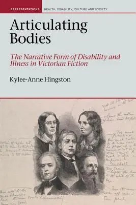 Körper artikulieren: Die erzählerische Form von Behinderung und Krankheit in der viktorianischen Belletristik - Articulating Bodies: The Narrative Form of Disability and Illness in Victorian Fiction