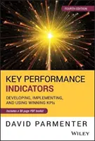 Key Performance Indicators: Entwicklung, Implementierung und Verwendung erfolgreicher Kpis - Key Performance Indicators: Developing, Implementing, and Using Winning Kpis