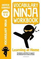 Vocabulary Ninja Workbook for Ages 5-6 - Vokabelübungen zur Unterstützung des Nachholens und Lernens zu Hause - Vocabulary Ninja Workbook for Ages 5-6 - Vocabulary activities to support catch-up and home learning