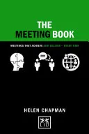 Das Meeting-Buch: Meetings, die etwas bewirken - und zwar jedes Mal - The Meeting Book: Meetings That Achieve and Deliver-Every Time