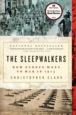 Die Schlafwandler: Wie Europa 1914 in den Krieg zog - The Sleepwalkers: How Europe Went to War in 1914