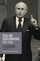 Prüfungen und Wandlungen, 2001-2004, 3: Die Regierung Howard - Trials and Transformations, 2001-2004, 3: The Howard Government