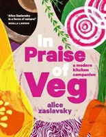 Lob des Gemüses - Ein moderner Küchenbegleiter - In Praise of Veg - A modern kitchen companion