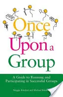 Es war einmal eine Gruppe - Ein Leitfaden für die Leitung und Teilnahme an erfolgreichen Gruppen - Once Upon a Group - A Guide to Running and Participating in Successful Groups