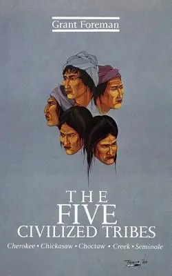 Die fünf zivilisierten Stämme, Band 8 - The Five Civilized Tribes, Volume 8