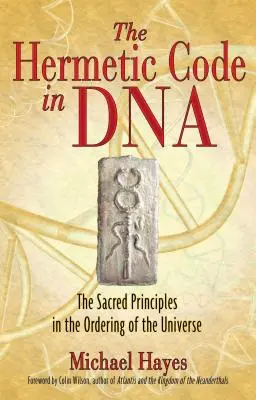 Der hermetische Code in der DNA: Die heiligen Prinzipien in der Ordnung des Universums - The Hermetic Code in DNA: The Sacred Principles in the Ordering of the Universe