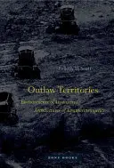 Geächtete Territorien: Milieus der Unsicherheit/Architektur der Aufstandsbekämpfung - Outlaw Territories: Environments of Insecurity/Architecture of Counterinsurgency