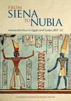 Von Siena nach Nubien: Alessandro Ricci in Ägypten und im Sudan, 1817-22 - From Siena to Nubia: Alessandro Ricci in Egypt and Sudan, 1817-22