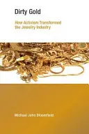 Schmutziges Gold: Wie Aktivismus die Schmuckindustrie veränderte - Dirty Gold: How Activism Transformed the Jewelry Industry