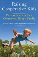 Kooperative Kinder erziehen: Bewährte Praktiken für eine vernetzte, glückliche Familie (Elternbuch für Leser des „Whole-Brain Child“) - Raising Cooperative Kids: Proven Practices for a Connected, Happy Family (Parenting Book for Readers of the Whole-Brain Child)