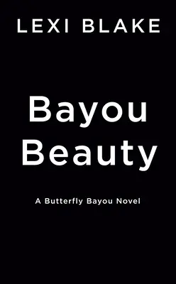 Bayou Schönheit - Bayou Beauty