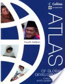 Atlas der globalen Entwicklung - Ein visueller Leitfaden zu den größten Herausforderungen der Welt - Atlas of Global Development - A Visual Guide to the World's Greatest Challenges