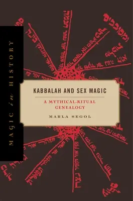 Kabbala und Sexualmagie: Eine mythisch-rituelle Genealogie - Kabbalah and Sex Magic: A Mythical-Ritual Genealogy