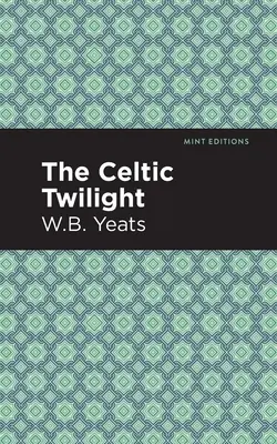 Die keltische Dämmerung - The Celtic Twilight