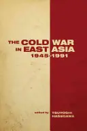 Der Kalte Krieg in Ostasien, 1945-1991 - The the Cold War in East Asia, 1945-1991