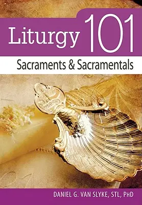 Liturgie 101: Sakramente und Sakramentalien - Liturgy 101: Sacraments and Sacramentals