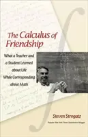 Der Kalkül der Freundschaft: Was ein Lehrer und ein Schüler über das Leben lernten, während sie sich über Mathematik austauschten - The Calculus of Friendship: What a Teacher and a Student Learned about Life While Corresponding about Math