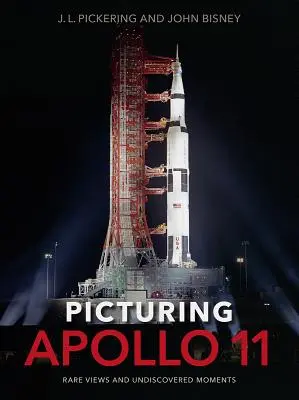 Bilder von Apollo 11: Seltene Ansichten und unentdeckte Momente - Picturing Apollo 11: Rare Views and Undiscovered Moments
