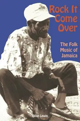 Rock It Come Over: Die Volksmusik von Jamaika - Rock It Come Over: The Folk Music of Jamaica