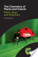 Die Chemie der Pflanzen und Insekten: Pflanzen, Käfer und Moleküle - The Chemistry of Plants and Insects: Plants, Bugs, and Molecules