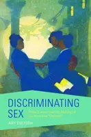 Das diskriminierende Geschlecht: Weiße Freizeit und die Entstehung des amerikanischen Orients - Discriminating Sex: White Leisure and the Making of the American Oriental