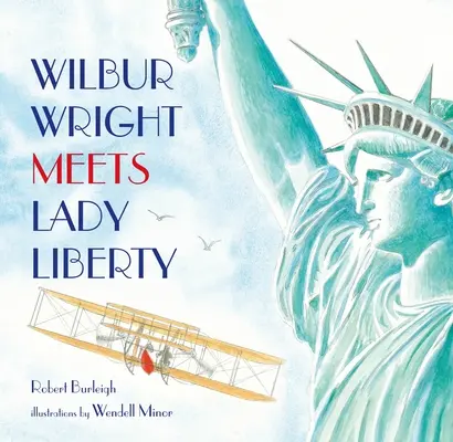 Wilbur Wright trifft Lady Liberty - Wilbur Wright Meets Lady Liberty