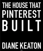 Das Haus, das Pinterest gebaut hat - The House That Pinterest Built