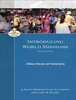 Einführung in die Weltmission: Ein biblischer, historischer und praktischer Überblick - Introducing World Missions: A Biblical, Historical, and Practical Survey