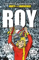 Roy von den Rovers: Die offizielle Autobiographie von Roy of the Rovers - Roy of the Rovers: The Official Autobiography of Roy of the Rovers