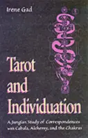 Tarot und Individuation: Eine jungianische Studie der Korrespondenzen mit der Kabbala, Alchemie und den Chakren - Tarot and Individuation: A Jungian Study of Correspondences with Cabala, Alchemy, and the Chakras