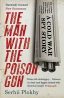 Der Mann mit der Giftpistole - Eine Spionagegeschichte aus dem Kalten Krieg - Man with the Poison Gun - A Cold War Spy Story