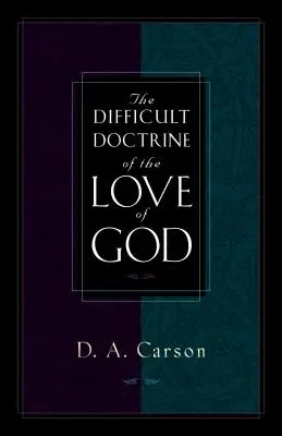 Die schwierige Lehre von der Liebe Gottes - The Difficult Doctrine of the Love of God